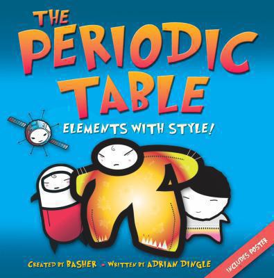 Basher Science: The Periodic Table 0753433893 Book Cover