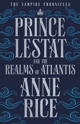 Prince Lestat and the Realms of Atlantis: The V... 0701189452 Book Cover