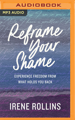 Reframe Your Shame: Experience Freedom from Wha... 1713676621 Book Cover