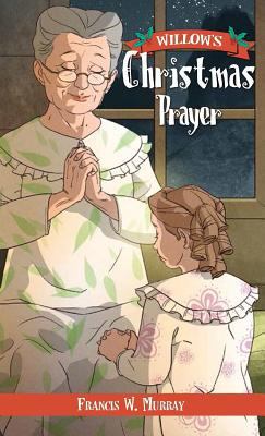 Willow's Christmas Prayer 1949231844 Book Cover