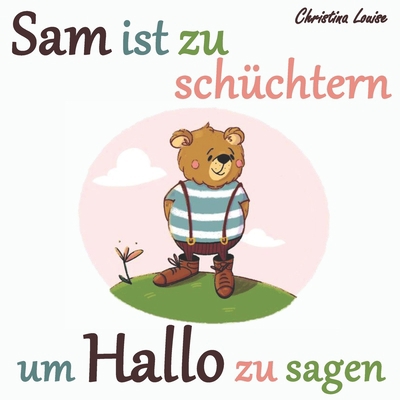 Sam ist zu schüchtern um Hallo zu sagen [German] 9083100340 Book Cover