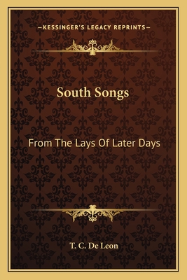 South Songs: From The Lays Of Later Days 1162744286 Book Cover