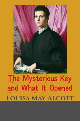 The Mysterious Key and What It Opened 1537361546 Book Cover