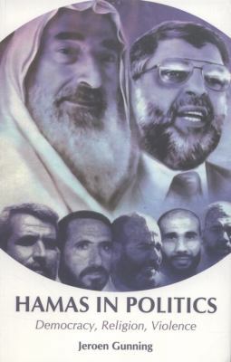 Hamas in Politics: Democracy, Religion, Violenc... 0231700458 Book Cover