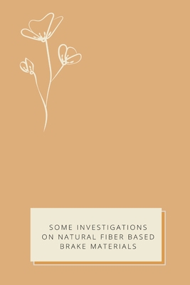 Some Investigations on Natural Fiber Based Brak... 2394728701 Book Cover