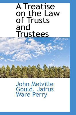 A Treatise on the Law of Trusts and Trustees 1115528084 Book Cover