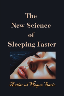 The New Science of Sleeping Faster 3384648765 Book Cover