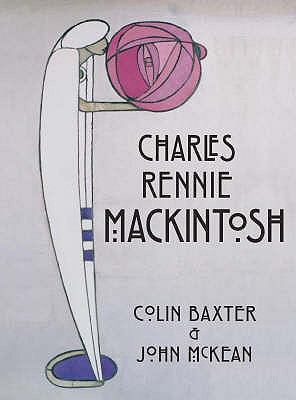 Charles Rennie Mackintosh. Colin Baxter & John ... 1841072931 Book Cover