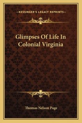 Glimpses Of Life In Colonial Virginia 1162895128 Book Cover