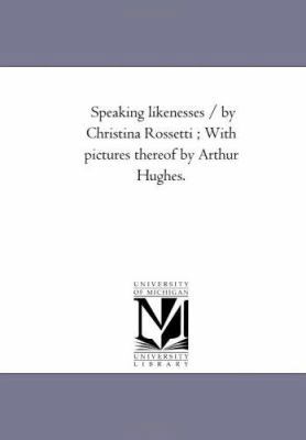 Speaking Likenesses / by Christina Rossetti; Wi... 1425507441 Book Cover