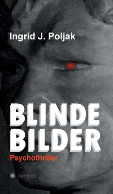 Blinde Bilder: Psychothriller [German] 3347260325 Book Cover
