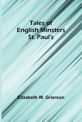 Tales of English Minsters: St. Paul's 9357916121 Book Cover