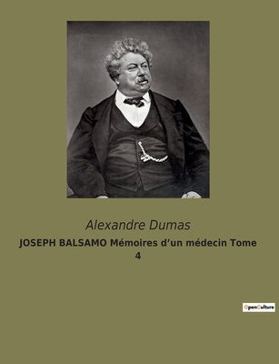 JOSEPH BALSAMO Mémoires d'un médecin Tome 4 [French] B0BSRL6X6N Book Cover