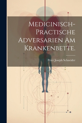 Medicinisch-practische Adversarien am Krankenbe... [German] 1021819905 Book Cover