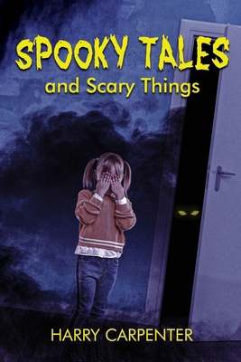 Spooky Tales and Scary Things B0GHGWQS58 Book Cover