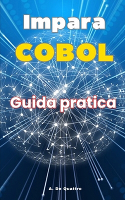 Impara COBOL: Guida Pratica [Italian] B0D2PVW6DR Book Cover