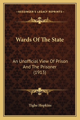 Wards Of The State: An Unofficial View Of Priso... 1164188801 Book Cover