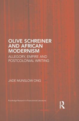 Olive Schreiner and African Modernism: Allegory... 1138935247 Book Cover