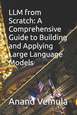 LLM from Scratch: A Comprehensive Guide to Buil... B0D6GMXJGN Book Cover