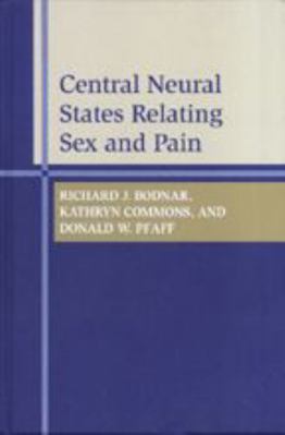 Central Neural States Relating Sex and Pain 0801868270 Book Cover