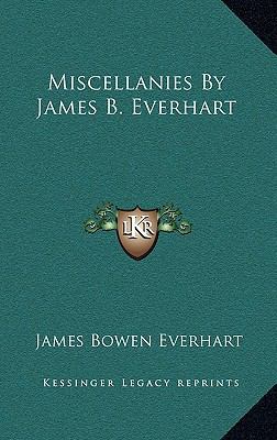 Miscellanies by James B. Everhart 1163854549 Book Cover