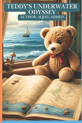 Teddy's Underwater Odyssey 1998586596 Book Cover