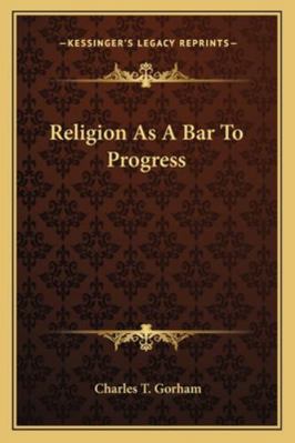 Religion As A Bar To Progress 1163153648 Book Cover