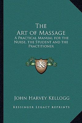 The Art of Massage: A Practical Manual for the ... 1162733608 Book Cover