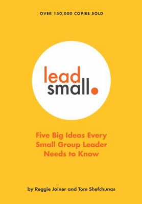 Lead Small: Five Big Ideas Every Small Group Le... 0985411627 Book Cover