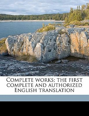 Complete Works; The First Complete and Authoriz... 1171891830 Book Cover