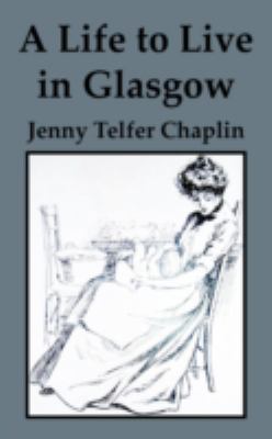 A Life to Live in Glasgow 190520258X Book Cover