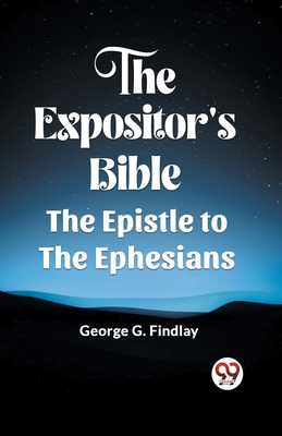 The Expositor'S Bible The Epistle To The Ephesians 9361155644 Book Cover