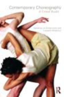 Contemporary Choreography: A Critical Reader 0415490871 Book Cover