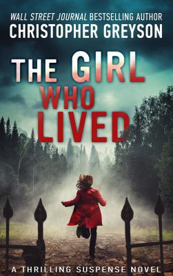 The Girl Who Lived: A Thrilling Suspense Novel 1683993039 Book Cover