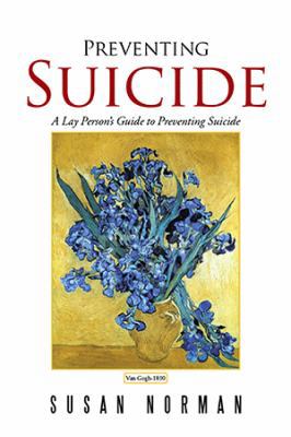Preventing Suicide: A Lay Person's Guide to Pre... 152450761X Book Cover