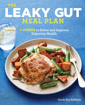 The Leaky Gut Meal Plan: 4 Weeks to Detox and I... 1641528842 Book Cover
