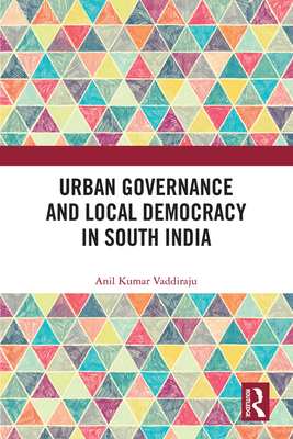 Urban Governance and Local Democracy in South I... 0367675900 Book Cover