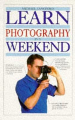 Learn Photography in a Weekend (Learn in a Week... 0751302864 Book Cover