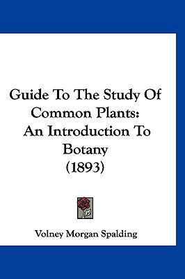 Guide to the Study of Common Plants: An Introdu... 116093195X Book Cover
