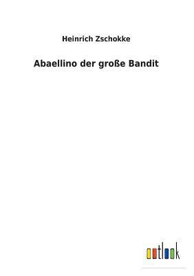 Abaellino der große Bandit [German] 3732618005 Book Cover