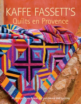 Kaffe Fassett's Quilts En Provence: Twenty Desi... 1600853242 Book Cover