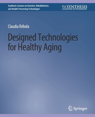 Designed Technologies for Healthy Aging 3031004701 Book Cover