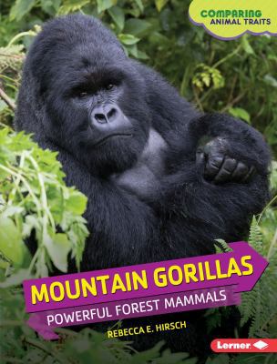 Mountain Gorillas: Powerful Forest Mammals 146775580X Book Cover