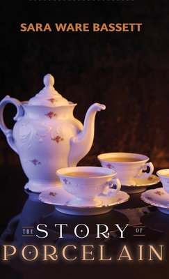 The Story of Porcelain 1761534645 Book Cover