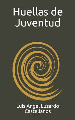 Huellas de Juventud [Spanish] 1731492839 Book Cover