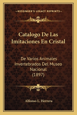 Catalogo De Las Imitaciones En Cristal: De Vari... [Spanish] 1168024390 Book Cover