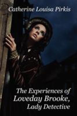 The Experiences of Loveday Brooke, Lady Detective 1434440532 Book Cover