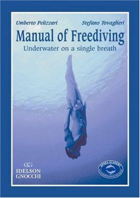 Manual of Freediving: Underwater on a Single Br... 1928649270 Book Cover