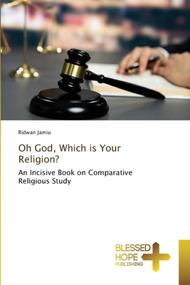Oh God, Which is Your Religion? 6202477199 Book Cover