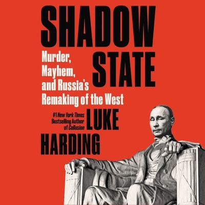 Shadow State: Murder, Mayhem, and Russia's Rema... 109415752X Book Cover